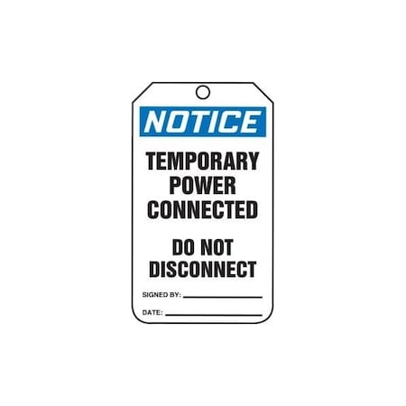 Accuform Safety Tags, NOTICE TEMPORARY POWER CONNECTED DO NOT DISCONNECT, 5.75in x 3.25in, PF-Cardstock, 25PK MDT620CTP